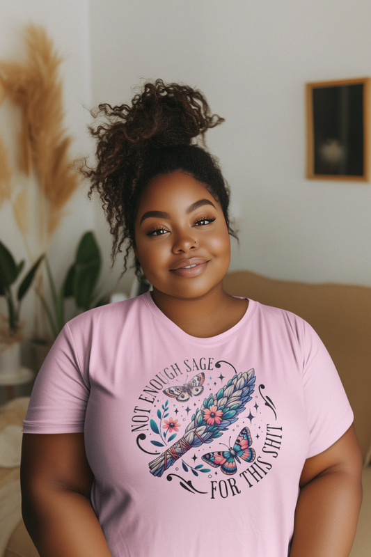 Not Enough Sage For This Shit T-Shirt