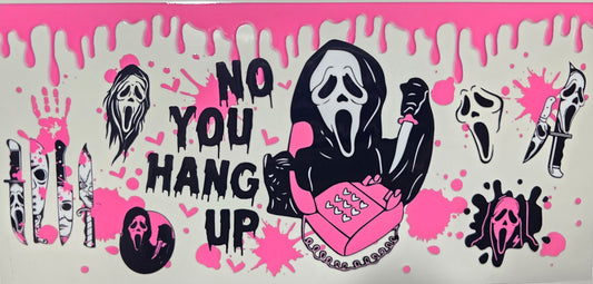 No You Hang Up Scream 16 oz Tumbler