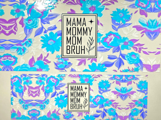 Mama Mommy Mom Bruh 40 oz Tumbler