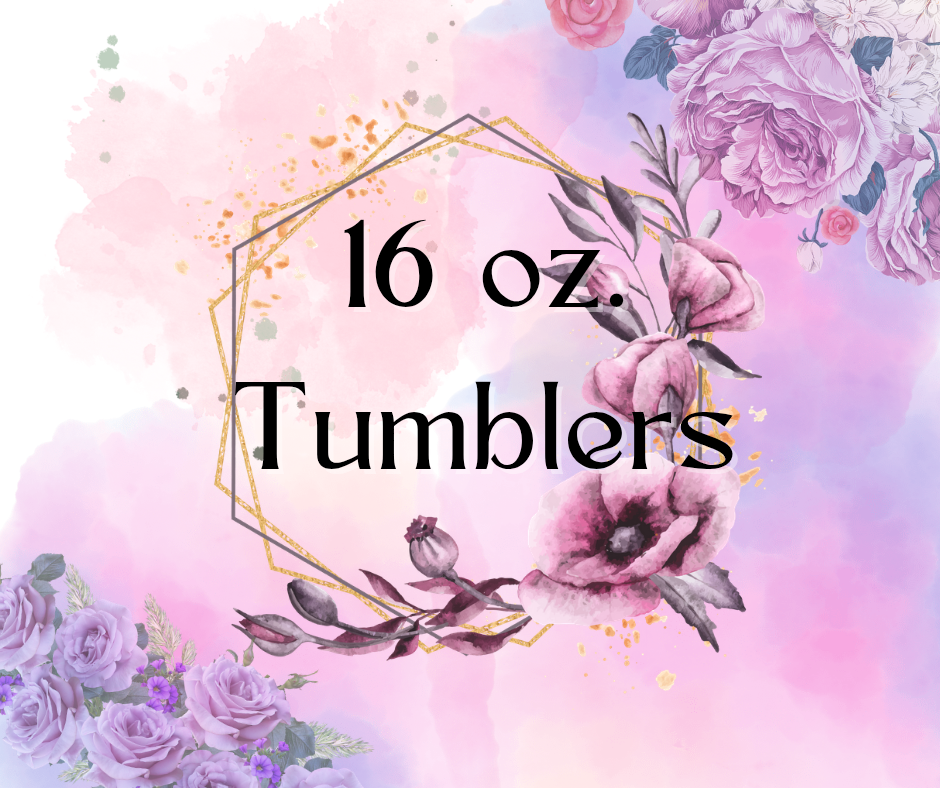 16 oz Tumblers