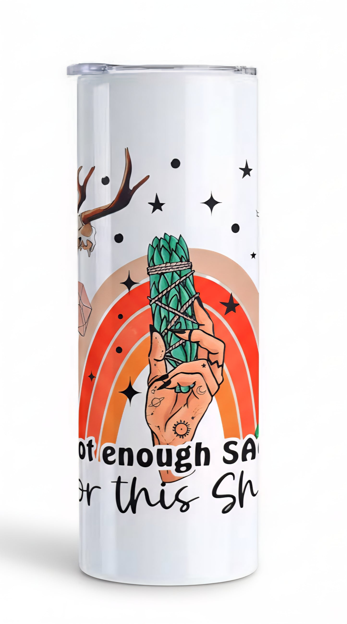 Not Enough Sage for This Shit 20 oz Tumbler