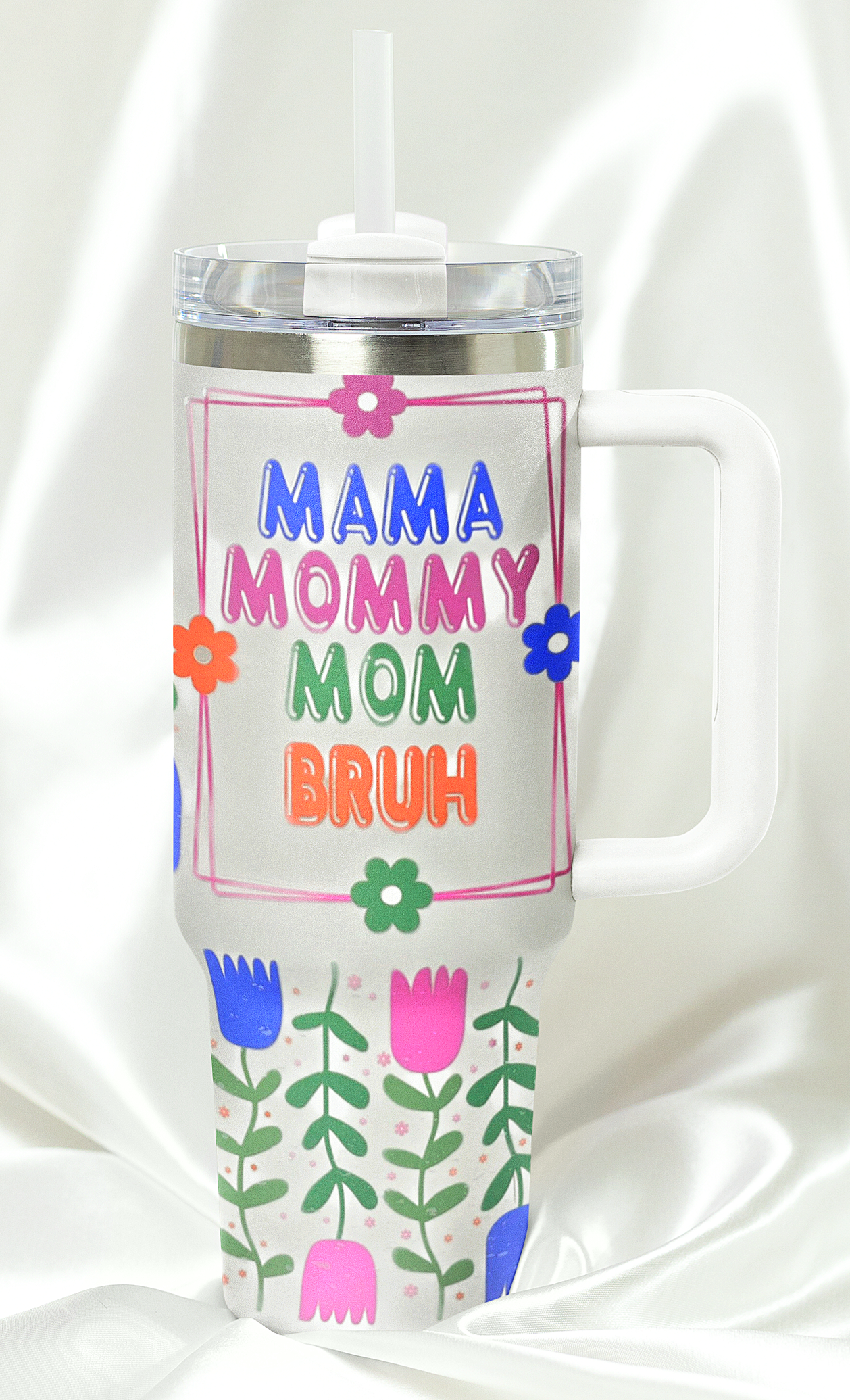 Mama Mommy Mom Bruh 40 oz Tumbler