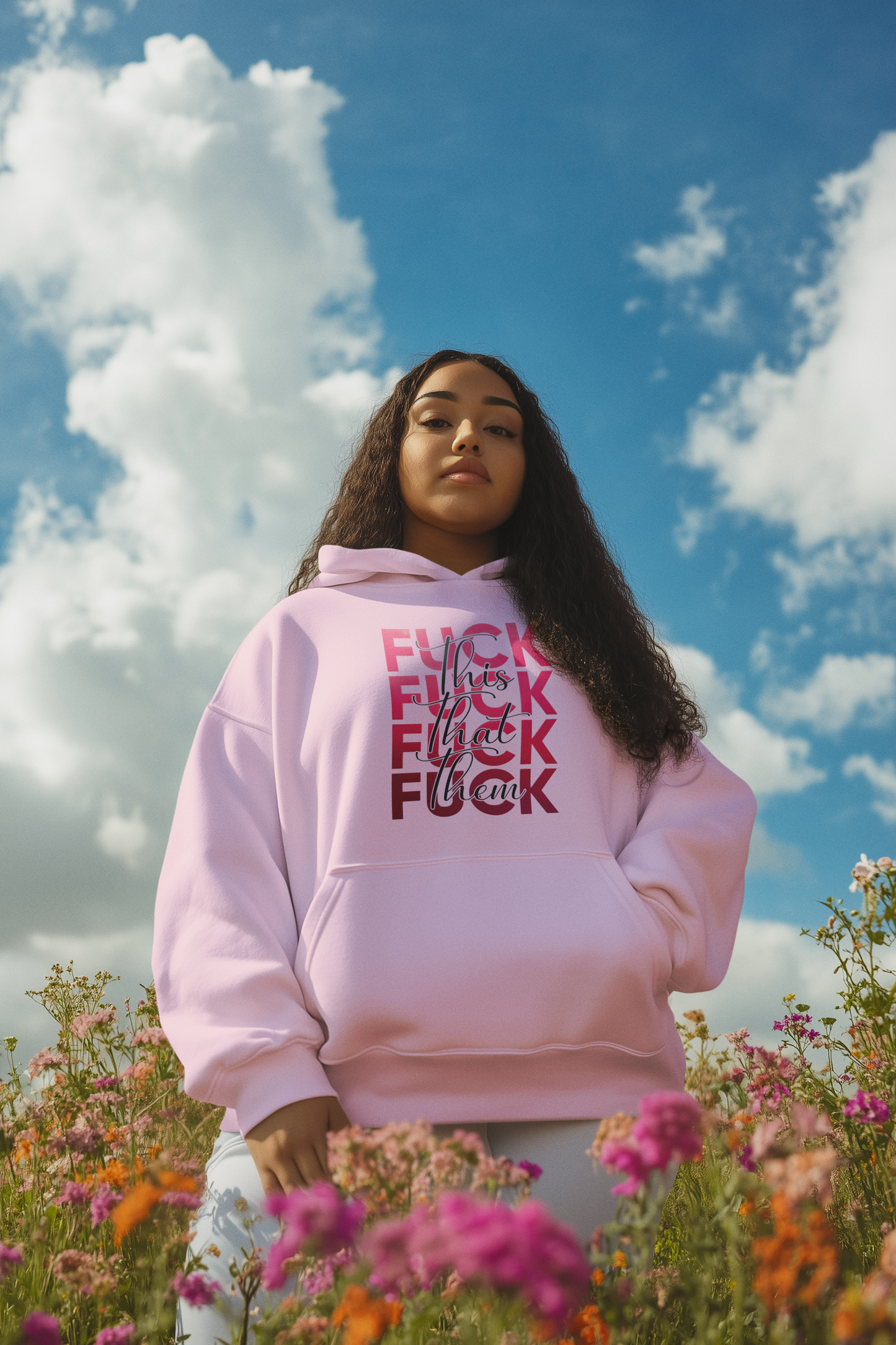 Fuck This Fuck That Fuck Them Hoodie