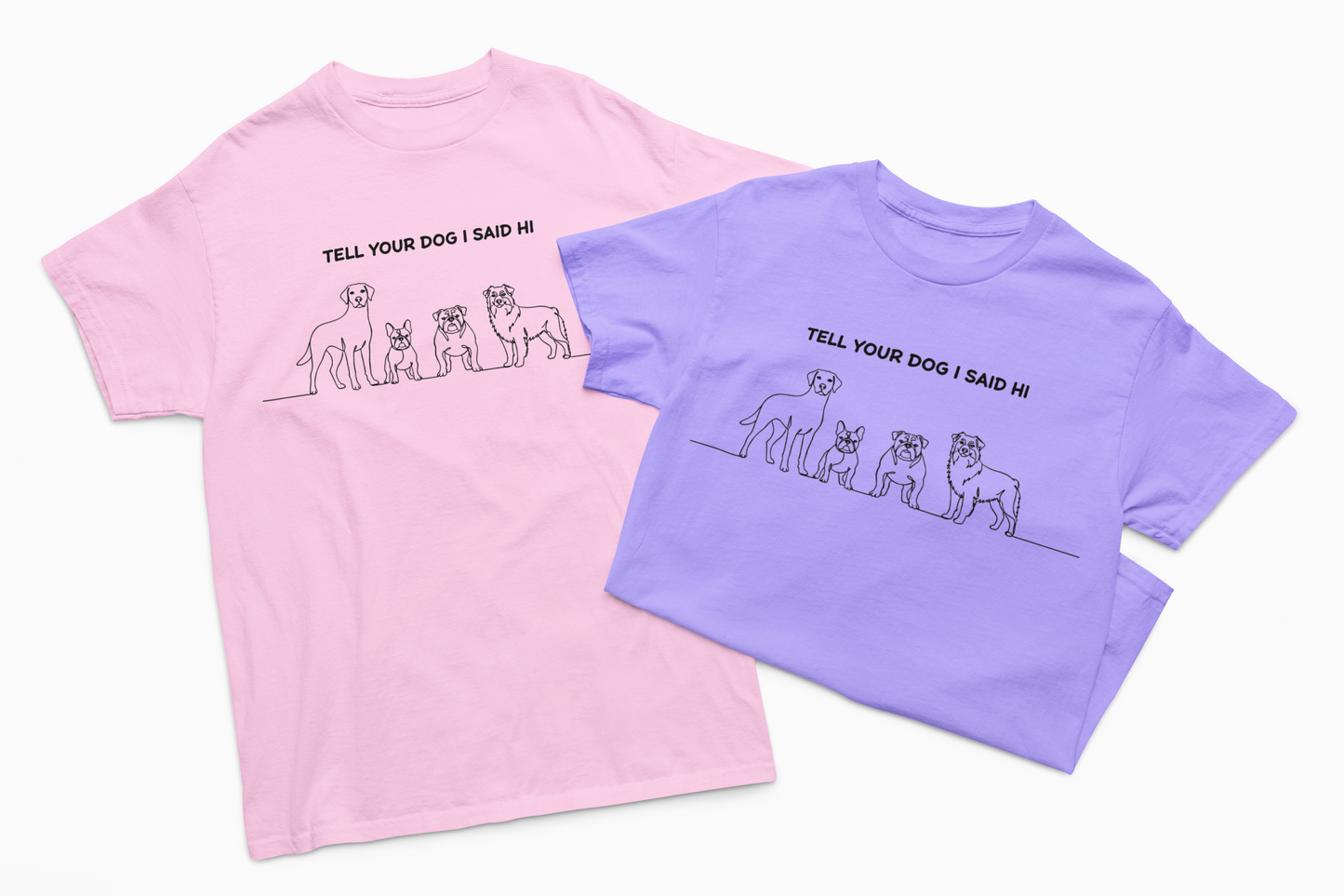 Tell Your Dog I Said Hi T-shirt