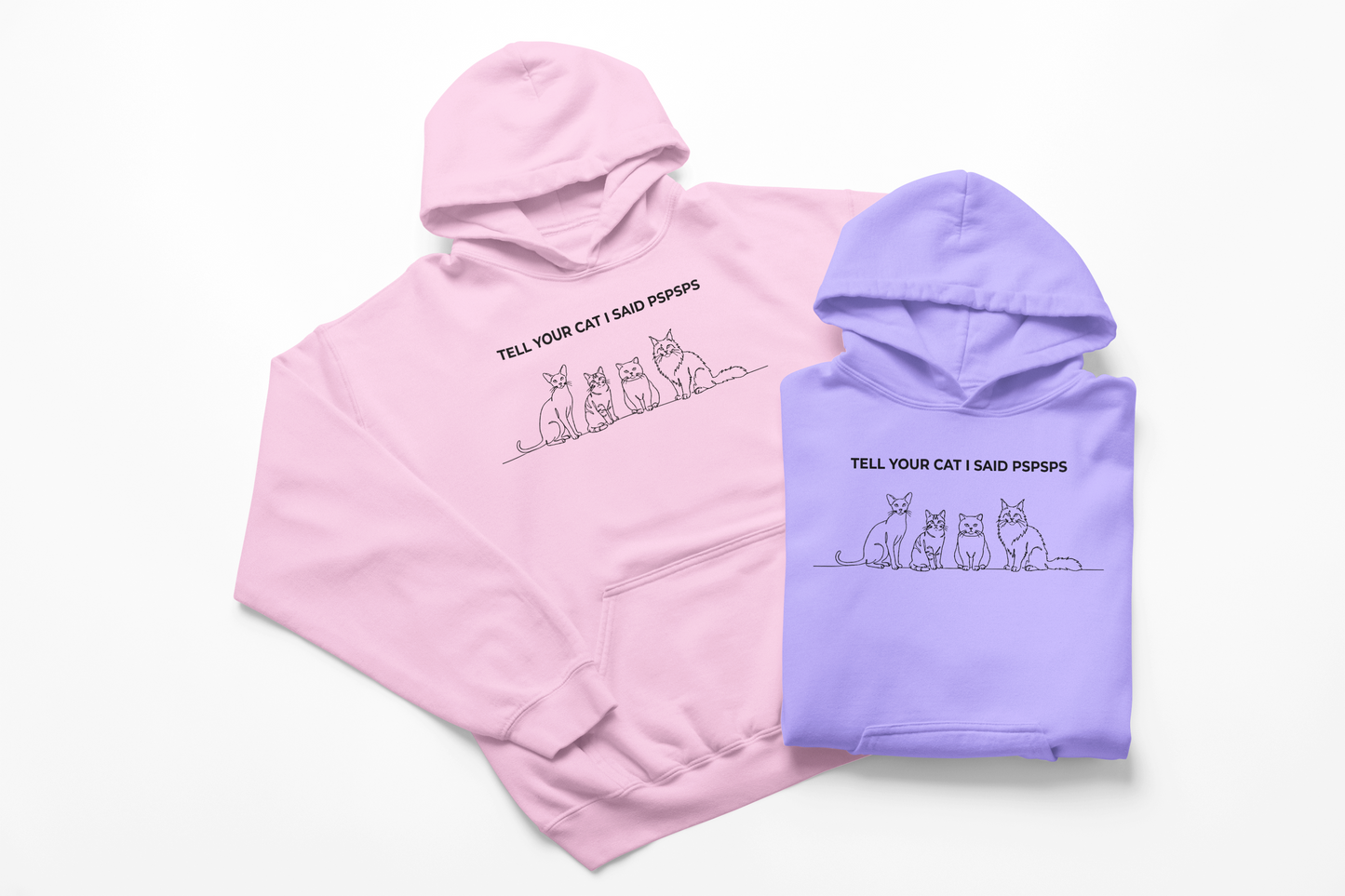 Tell Your Cat I Said Pspsps Hoodie