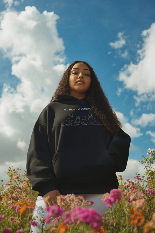 Tell Your Cat I Said Pspsps Hoodie
