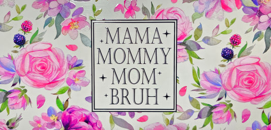 Mama Mommy Mom Bruh 16 oz Tumbler