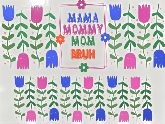 Mama Mommy Mom Bruh 40 oz Tumbler