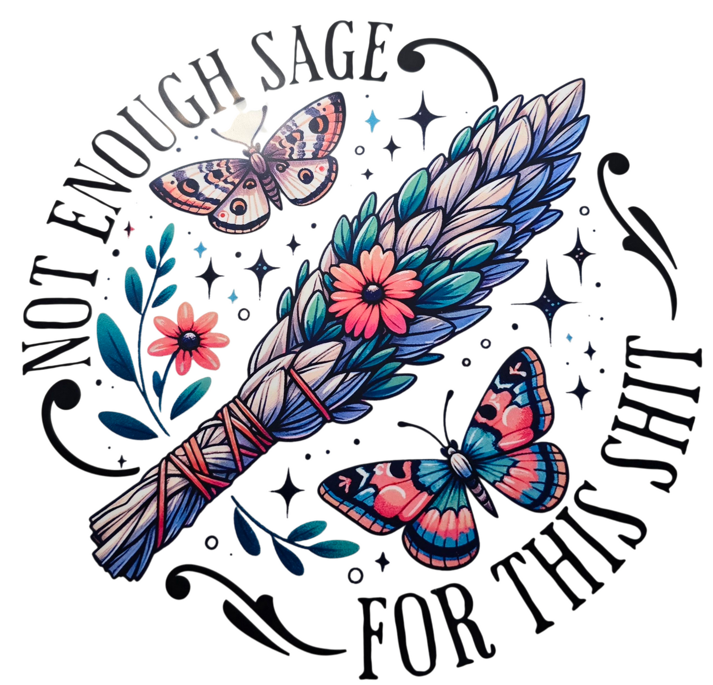 Not Enough Sage For This Shit T-Shirt